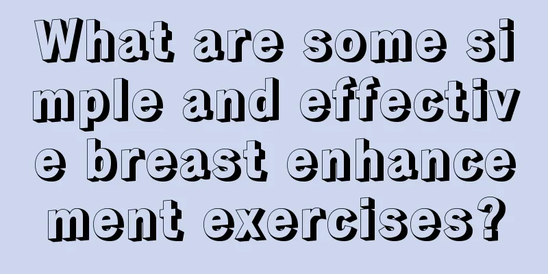 What are some simple and effective breast enhancement exercises?