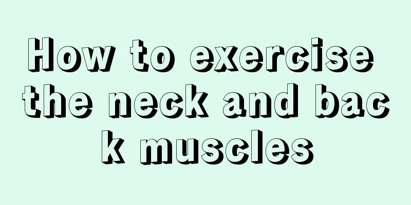 How to exercise the neck and back muscles