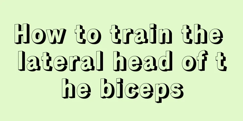 How to train the lateral head of the biceps