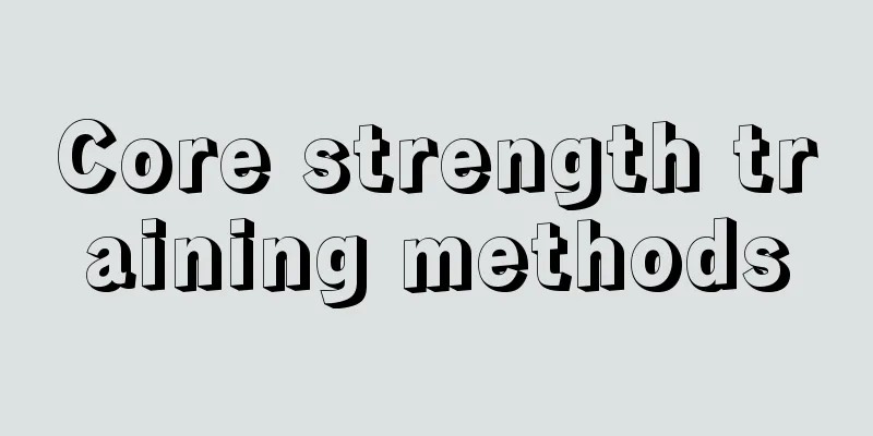 Core strength training methods