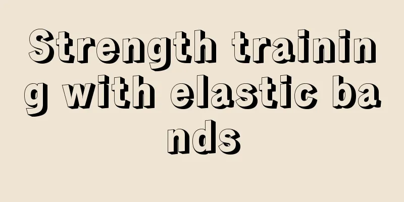 Strength training with elastic bands