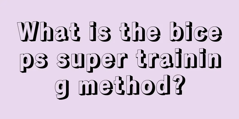 What is the biceps super training method?