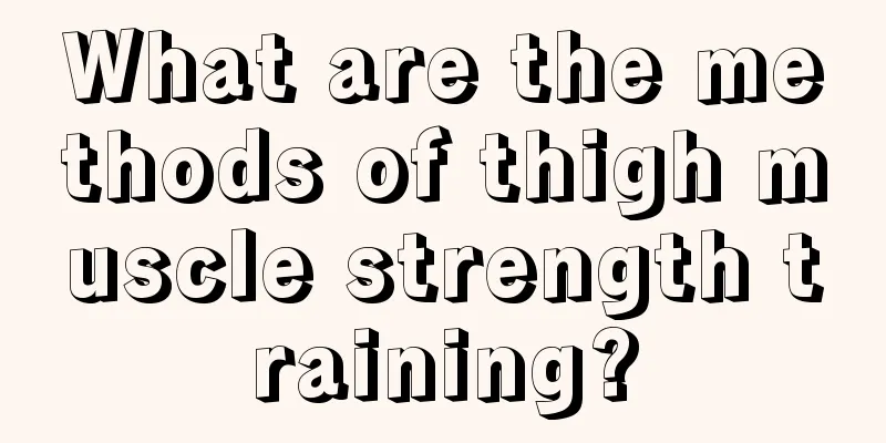 What are the methods of thigh muscle strength training?