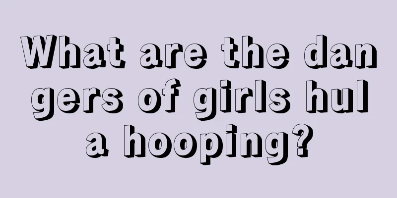 What are the dangers of girls hula hooping?