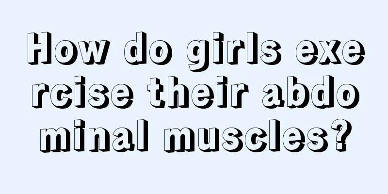 How do girls exercise their abdominal muscles?