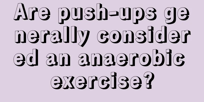 Are push-ups generally considered an anaerobic exercise?