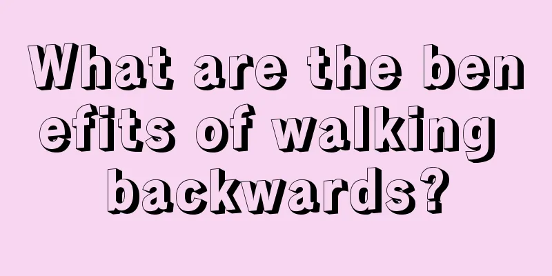 What are the benefits of walking backwards?