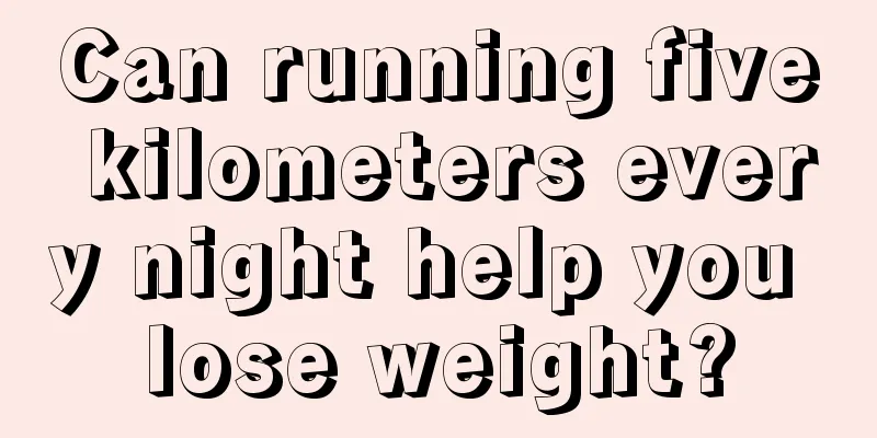 Can running five kilometers every night help you lose weight?