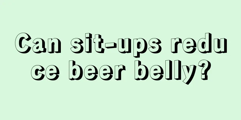 Can sit-ups reduce beer belly?