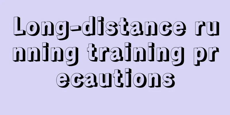 Long-distance running training precautions