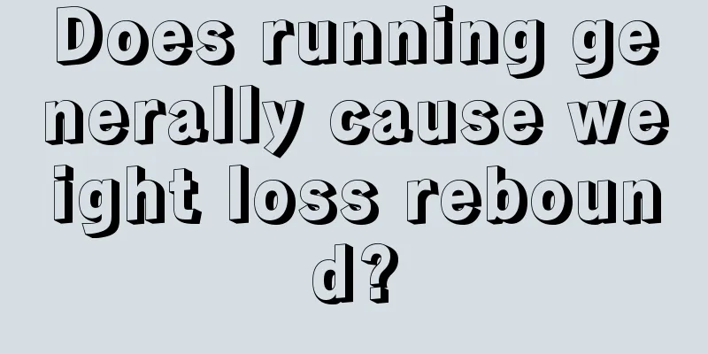 Does running generally cause weight loss rebound?