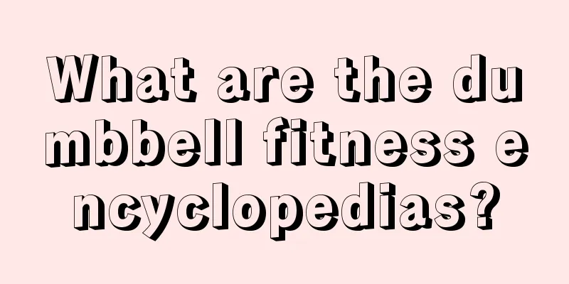 What are the dumbbell fitness encyclopedias?