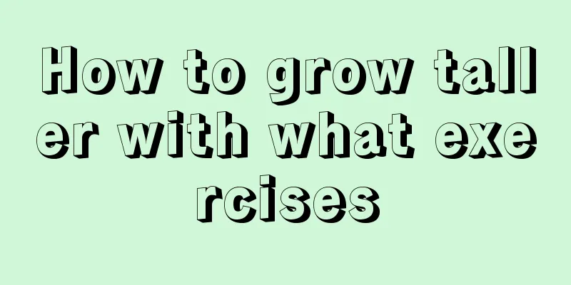 How to grow taller with what exercises