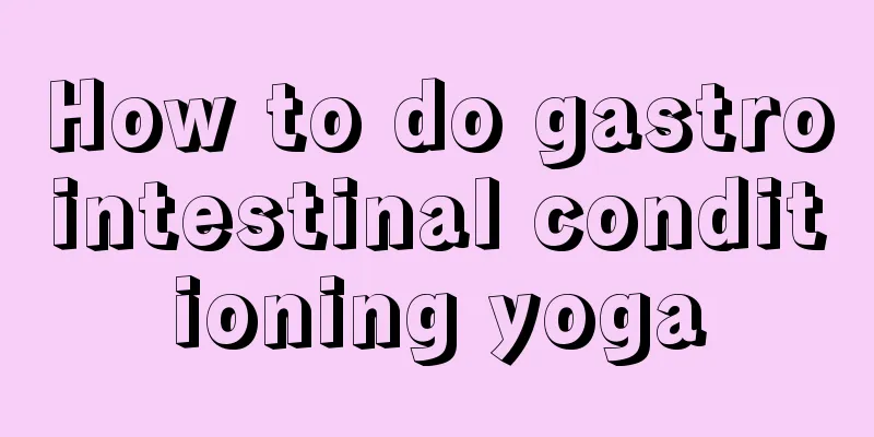 How to do gastrointestinal conditioning yoga