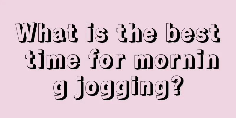 What is the best time for morning jogging?