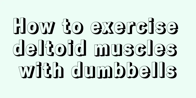 How to exercise deltoid muscles with dumbbells