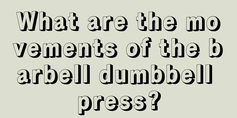 What are the movements of the barbell dumbbell press?