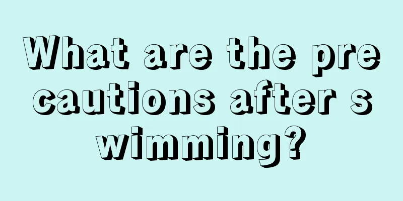 What are the precautions after swimming?