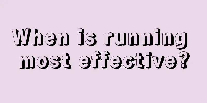 When is running most effective?