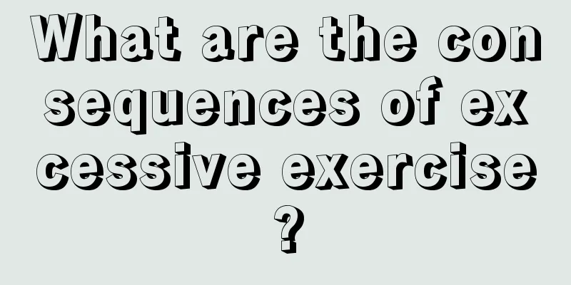 What are the consequences of excessive exercise?