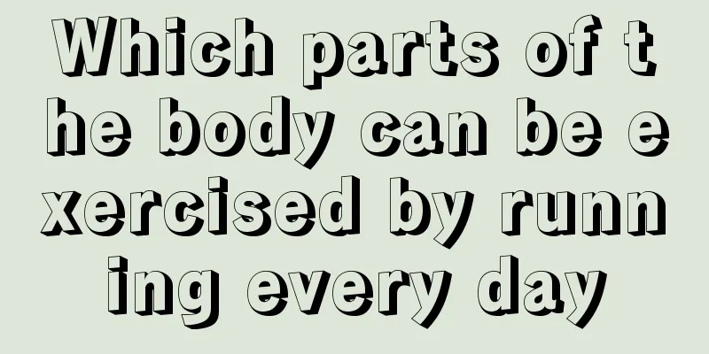 Which parts of the body can be exercised by running every day