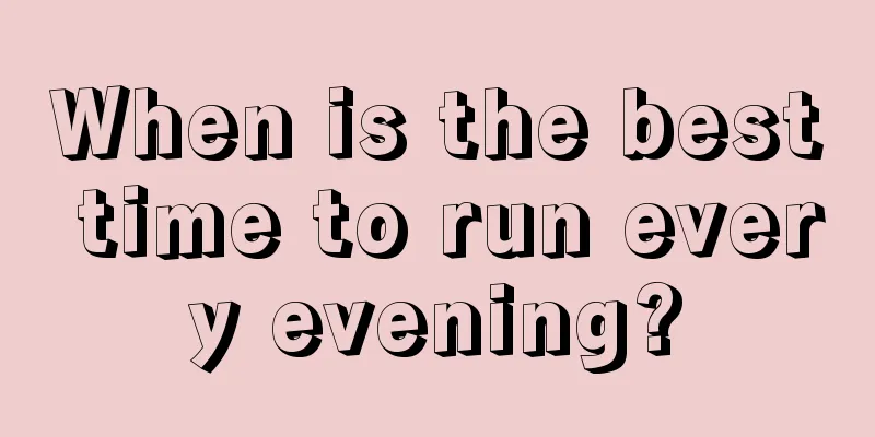 When is the best time to run every evening?