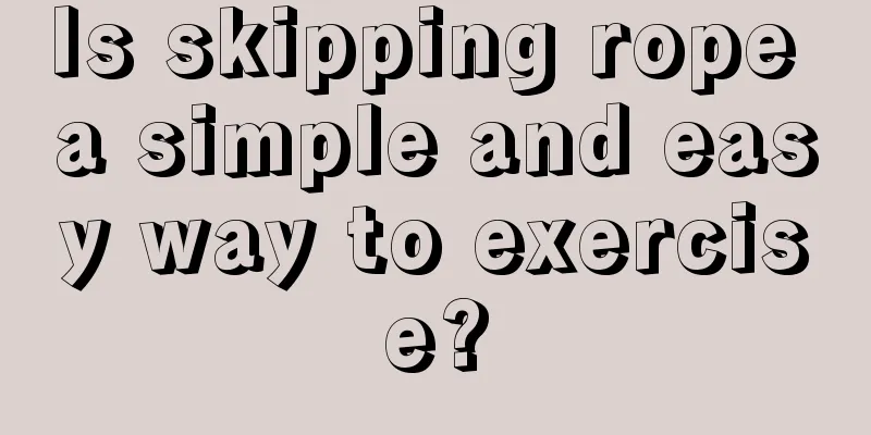 Is skipping rope a simple and easy way to exercise?