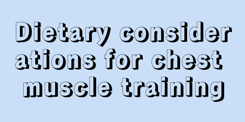 Dietary considerations for chest muscle training