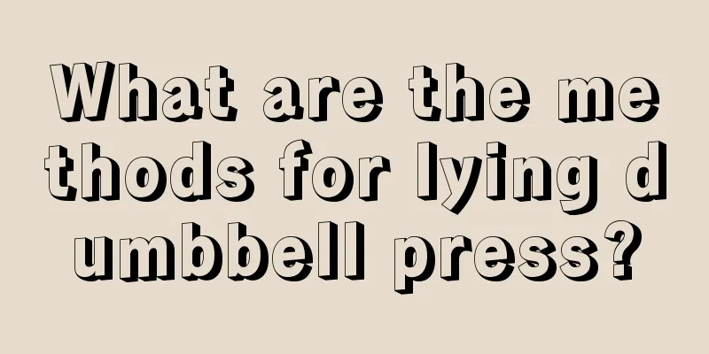 What are the methods for lying dumbbell press?