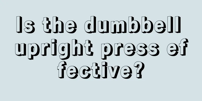 Is the dumbbell upright press effective?