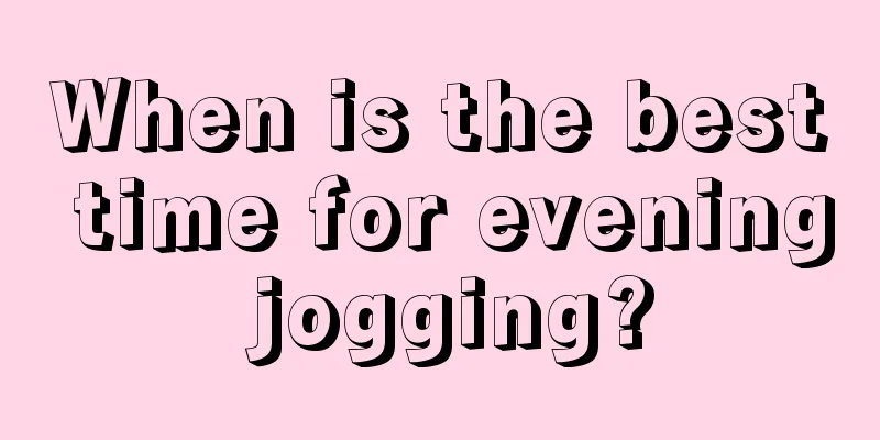 When is the best time for evening jogging?