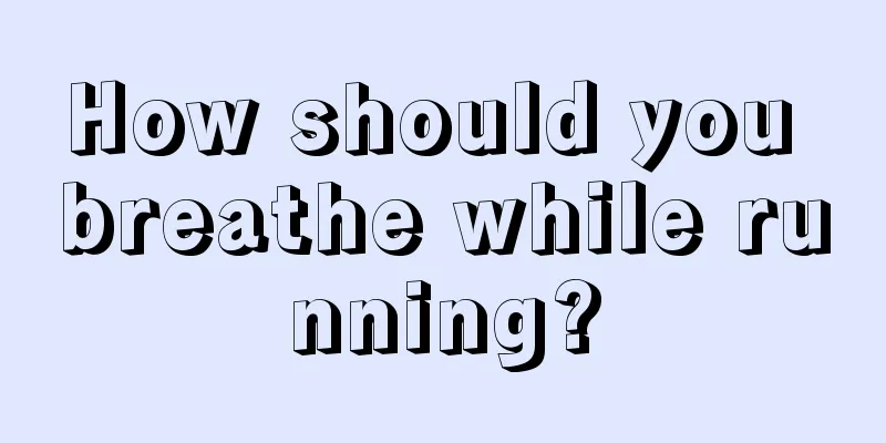 How should you breathe while running?