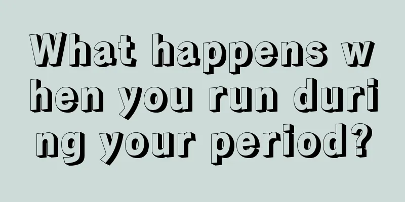 What happens when you run during your period?