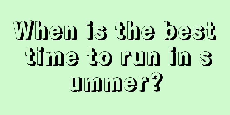 When is the best time to run in summer?