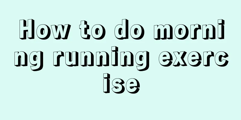 How to do morning running exercise