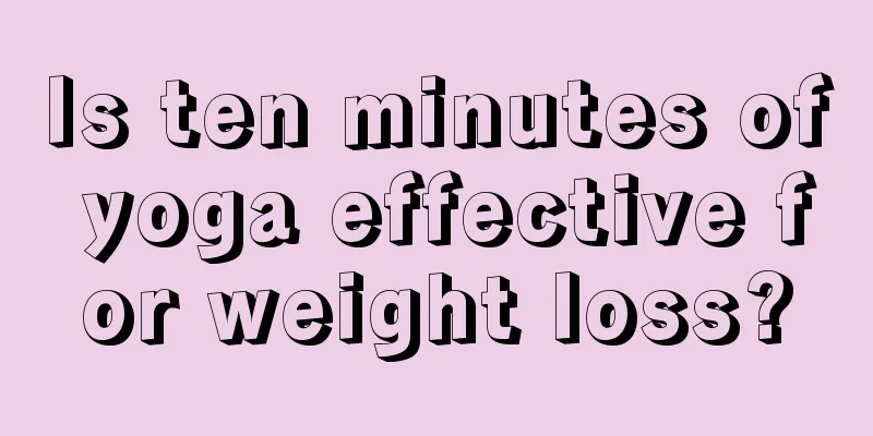 Is ten minutes of yoga effective for weight loss?