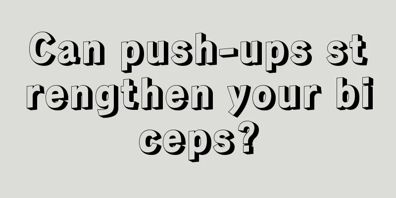 Can push-ups strengthen your biceps?