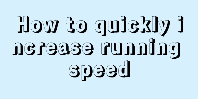 How to quickly increase running speed