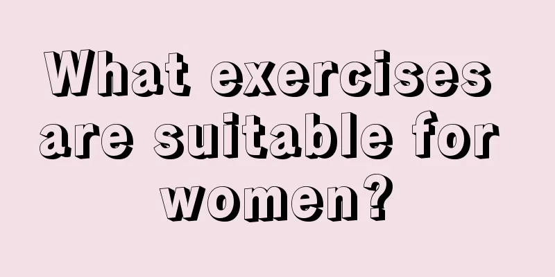 What exercises are suitable for women?