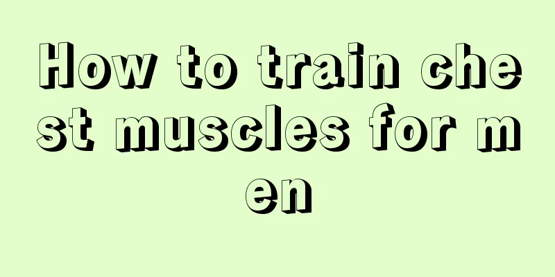 How to train chest muscles for men