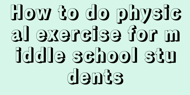 How to do physical exercise for middle school students