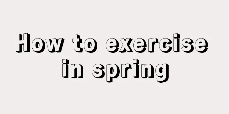 How to exercise in spring