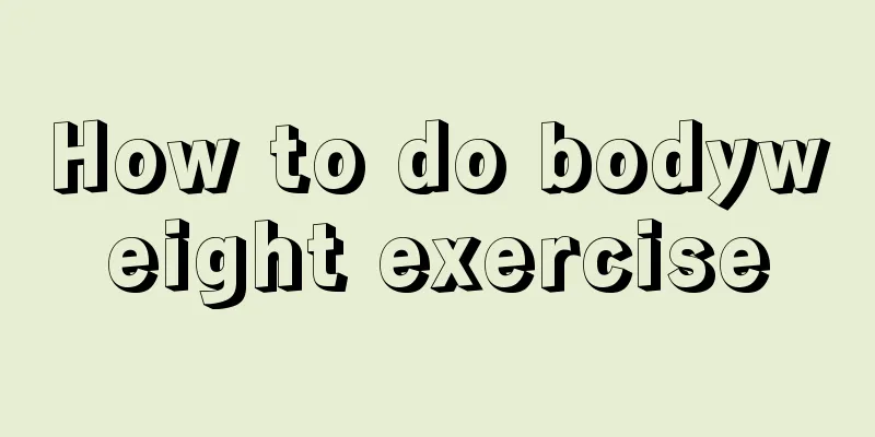 How to do bodyweight exercise