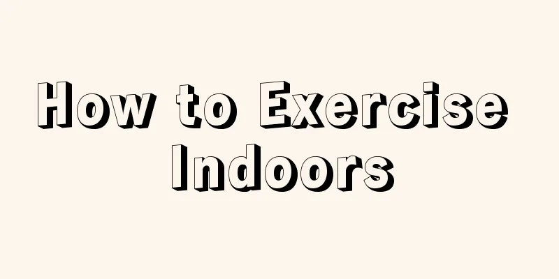 How to Exercise Indoors