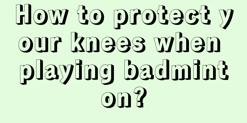 How to protect your knees when playing badminton?