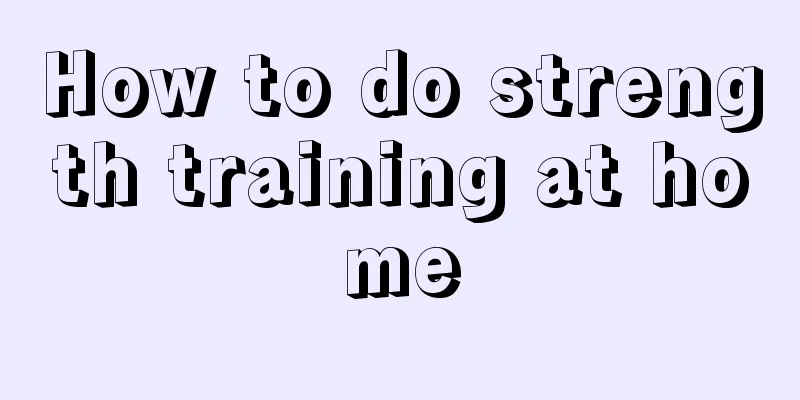 How to do strength training at home