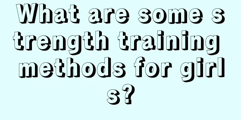 What are some strength training methods for girls?