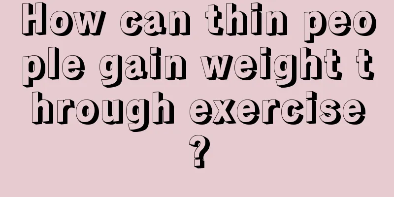 How can thin people gain weight through exercise?