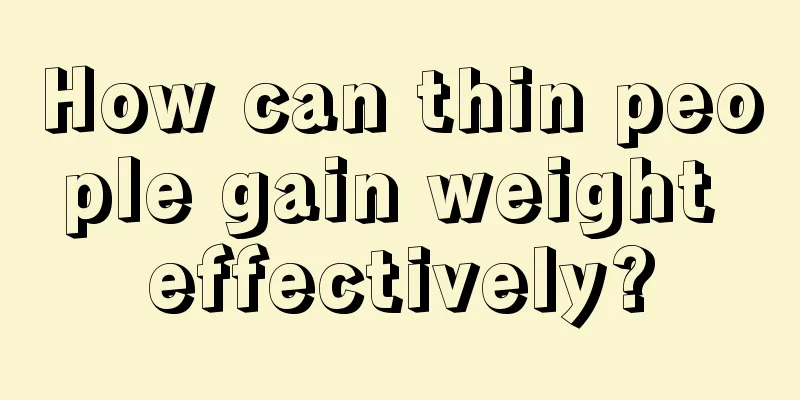 How can thin people gain weight effectively?