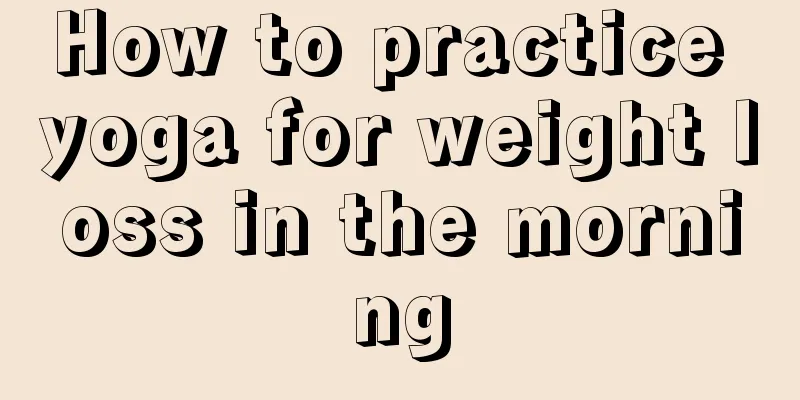 How to practice yoga for weight loss in the morning